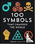 Salter, Colin - 100 Symbols That Changed the World