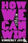 Jones, Kimberly - How We Can Win