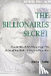 Tobin, Jacqueline - The Billionaires Secret: How the World's Wealthiest People Get Rich and Stay Rich with Preferred Securities
