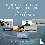 Hutchison, Captain Robin L - Hurricane Hutch's Top 10 Ships of the Clyde