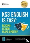Shepherd, Marilyn - KS3: English is Easy - Reading (Fiction, Plays and Poetry). Complete Guidance for the New KS3 Curriculum