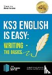 Shepherd, Marilyn - KS3: English is Easy - Writing (the Basics). Complete Guidance for the New KS3 Curriculum