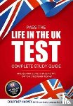 How2Become - Pass the Life in the UK Test: Complete Study Guide. An Essential Guide to Passing the British Citizenship Test