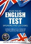 Harvey, Courtney, How2Become - Pass the B1 English Test: Speaking and Listening. An Essential Guide to British Citizenship/Indefinite Leave to Remain