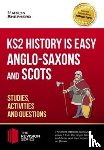 How2Become - KS2 History is Easy: Anglo-Saxons and Scots (Studies, Activities & Questions) Achieve 100%