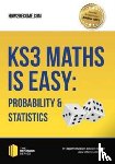 How2Become - KS3 Maths is Easy: Probability & Statistics. Complete Guidance for the New KS3 Curriculum