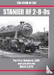 SIXSMITH, IAN - THE BOOK OF THE STANIER 8F 2-8-0s