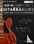 Pallero, Maria Julieta - Guía Completa Para Tocar Guitarra Blues: Más Allá de Las Pentatónicas