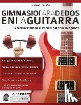 Pratt, Simon, Alexander, Joseph - Gimnasio para dedos en la guitarra