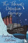Littleson, Lindsay - The Titanic Detective Agency