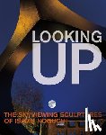  - Looking Up: The Skyviewing Sculptures of Isamu Noguchi