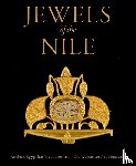 Lacovara, Peter, Markowitz, Yvonne J - Jewels of the Nile: Ancient Egyptian Treasures from the Worcester Art Museum