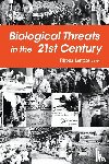  - Biological Threats In The 21st Century: The Politics, People, Science And Historical Roots