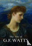 Tromans, Nicholas - The Art of G.F. Watts