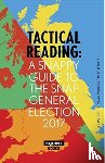  - Tactical Reading: A Snappy Guide to the Snap Election 2017