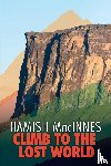 MacInnes, Hamish - Climb to the Lost World