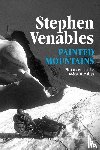 Venables, Stephen - Painted Mountains
