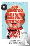 Hankinson, Andrew - You Could Do Something Amazing with Your Life [You Are Raoul Moat]