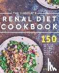 Press, Carrillo - The Complete Renal Diet Cookbook: 150 Delicious Renal Diet Recipes To Keep Your Kidneys Healthy
