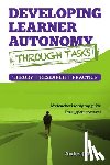 Cirocki, Andrzej - Developing Learner Autonomy Through Tasks - Theory, Research, Practice