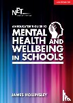 Hollinsley, James - An Educator's Guide to Mental Health and Wellbeing in Schools