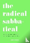 Rosen, Emma - The Radical Sabbatical