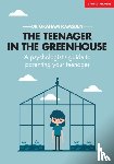 Ramsden, Graham - The Teenager In The Greenhouse: A psychologist's guide to parenting your teenager