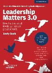 Buck, Andy - Leadership Matters 3.0: How Leaders At All Levels Can Create Great Schools