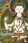 Sangharakshita, Bikshu - What is the Sangha?