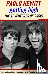 Hewitt, Paolo - Getting High: The Adventures of Oasis