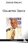 Mullins, Eustace Clarence - Collected Essays