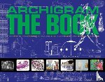 Cook, Peter, Crompton, Dennis, Greene, David, Herron, Ron - Archigram: The Book