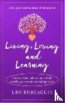 Buscaglia, Leo - Living, Loving and Learning