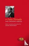 Neruda, Pablo - The Unknown Neruda