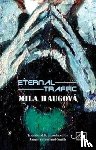 Haugova, Mila - Eternal Traffic