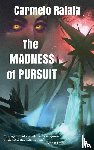 Rafala, Carmelo - The Madness of Pursuit