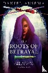Ausema, Daniel - The Roots of Betrayal