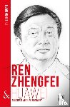 Hongwen, Li - Ren Zhengfei & Huawei - A Business and Life Biography