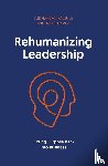 Chavez, Michael, Palsule, Sudhanshu - Rehumanizing Leadership