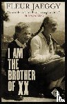 Jaeggy, Fleur - I am the Brother of XX