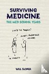 Sloper, Will - Surviving Medicine: The Med School Years
