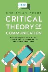 Fuchs, Dr Christian (University of Westminster UK) - Critical Theory of Communication