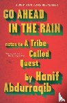 Abdurraqib, Hanif - Go Ahead in the Rain
