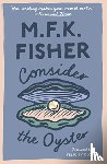 Fisher, M. F. K. - Consider the Oyster