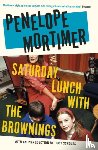 Mortimer, Penelope - Saturday Lunch with the Brownings