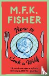 Fisher, M.F.K. - How to Cook a Wolf