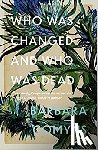 Comyns, Barbara - Who Was Changed and Who Was Dead