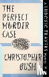 Bush, Christopher - The Perfect Murder Case
