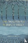 Bending, Jeremy - In the Shadows of the Birch Trees