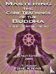 Ingram, Daniel - Mastering the Core Teachings of the Buddha